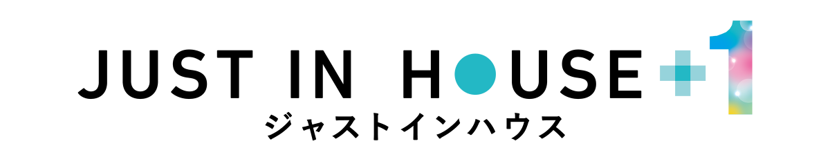 JUST IN HOUSE   ＋1